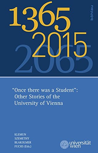 Stock image for 1365 - 2015 - 2065: Once There Was a Student': Other Stories of the University of Vienna for sale by Powell's Bookstores Chicago, ABAA