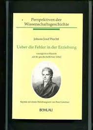 Beispielbild fr Ueber die Fehler in der Erziehung in Hinsicht auf die gesellschaftlichen bel von Johann Josef Prechtl zum Verkauf von medimops