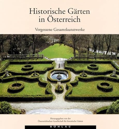 Historische Gärten in Österreich. Vergessene Gesamtkunstwerke. - Hajós, Géza und Matthias Cremer