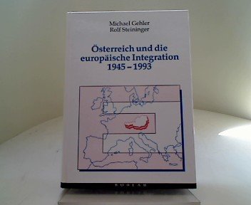 Stock image for sterreich und die europische Integration 1945-1993. Aspekte einer wechselvollen Entwicklung. for sale by Antiquariat  Lwenstein