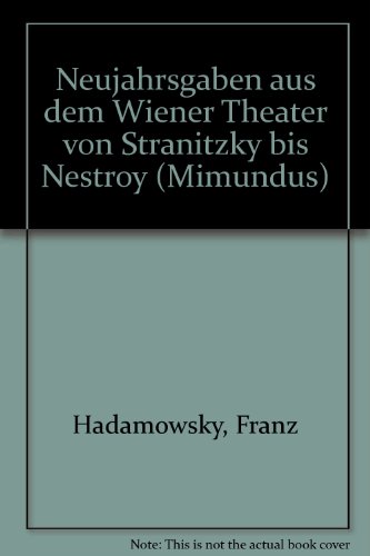 Beispielbild fr Neujahrsgaben aus dem Wiener Theater von Stranitzky bis Nestroy. zum Verkauf von CSG Onlinebuch GMBH