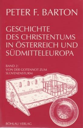 Stock image for Von der Gotennot zum Slovenensturm. Zwischen Alarich und Columbanus vom spten 4. bis zum frhen 7. Jahrhundert. Studien und Texte zur Kirchengeschichte und Geschichte / Reihe 3 / Zur Kirchengeschichte sterreichs Band. 2 for sale by Bernhard Kiewel Rare Books