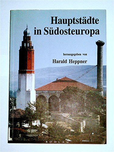 Stock image for Hauptstdt in Sdosteuropa, Geschichte, Funktion, Nationale Symbolkraft for sale by Marlis Herterich