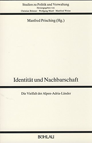 Beispielbild fr Identitt und Nachbarschaft. Die Vielfalt der Alpen-Adria-Lnder. zum Verkauf von Antiquariat Kai Gro