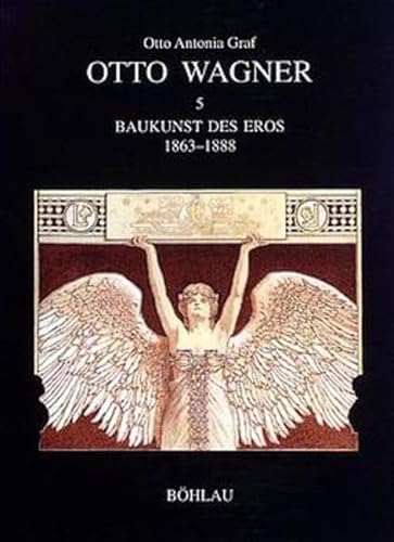 Otto Wagner Vol.5: (Schriften Des Instituts Fur Kunstgeschichte, Akademie Der Bi) - Graf, Otto Antonia