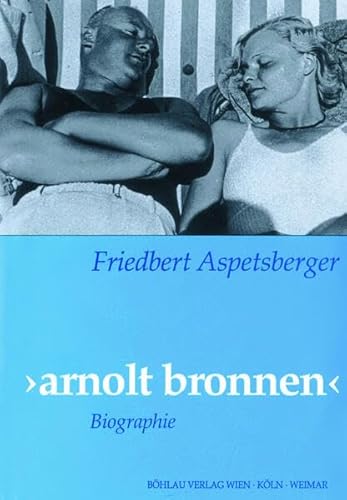 Arnolt Bronnen, Biographie - Friedbert Aspetsberger