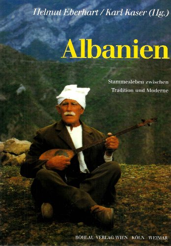 Imagen de archivo de Albanien. Stammesleben zwischen Tradition und Moderne a la venta por medimops