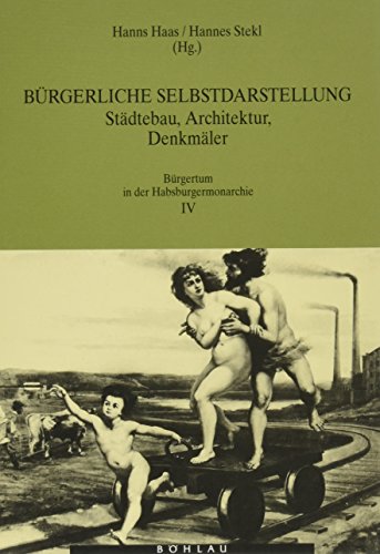 Beispielbild fr Brgerliche Selbstdarstellung. Stdtebau, Architektur, Denkmler. Brgertum in der Habsburgermonarchie IV. zum Verkauf von Antiquariat Kunsthaus-Adlerstrasse