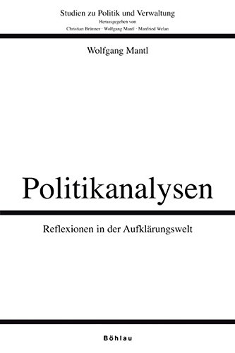 Stock image for Politikanalysen: Reflexionen in der Aufklrungswelt (Studien zu Politik und Verwaltung, Band 50) for sale by Buchmarie