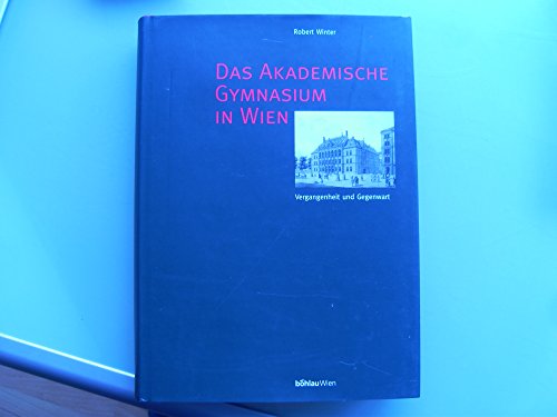 Das Akademische Gymnasium in Wien - Vergangenheit und Gegenwart, Vorwort,
