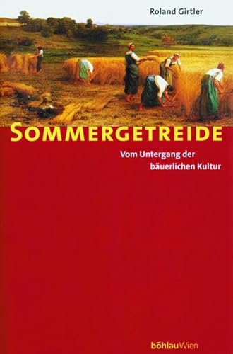 9783205985600: Girtler, R: Sommergetreide