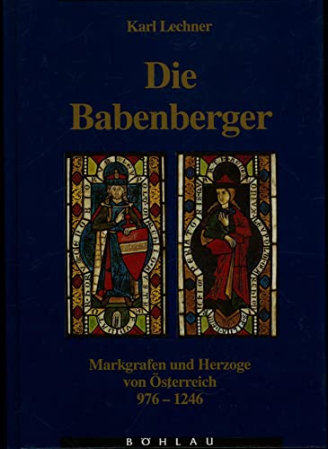 Die Babenberger: Markgrafen und HerzÃ¶ge von Ã–sterreich, 976-1246 (9783205985693) by Karl Lechner