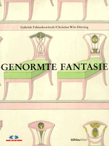 Genormte Fantasie: Zeichenunterricht fur Tischler, Wien 1800-1840 (German Edition) (9783205985761) by Gabriele Fabiankowitsch; Christian Witt-DÃ¶rring