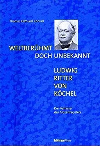 Beispielbild fr Weltberhmt doch unbekannt: Ludwig Ritter von Kchel. Der Verfasser des Mozartregisters zum Verkauf von medimops