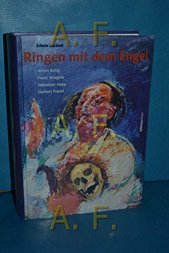 Beispielbild fr Ringen mit dem Engel. Anton Kolig, Franz Wiegele, Sebastian Isepp, Gerhart Frankl zum Verkauf von medimops