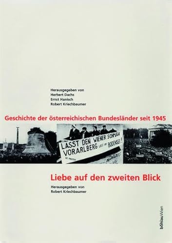 9783205988786: Liebe Auf Den Zweiten Blick: Landes- Und Osterreichbewusstsein Nach 1945. Geschichte Der Osterreichischen Bundeslander Seit 1945: Landes- Und ... F. Politisch-historische Studien)