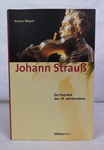 Johann Strauß. Ein Pop-Idol des 19. Jahrhunderts.