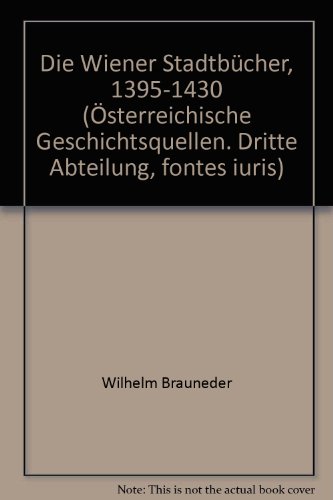 Die Wiener Stadtbücher 1395-1430, Teil 2, 1401-1405. - Brauneder, Wilhelm und Christian Neschwara