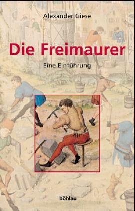 Beispielbild fr Die Freimaurer1. Januar 2005 von Alexander GieseDie Freimaurer1. Januar 2005 von Alexander Giese zum Verkauf von Nietzsche-Buchhandlung OHG