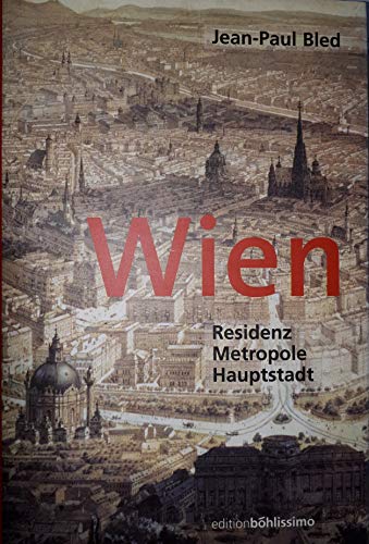 9783205990772: Wien: Residenz - Metropole - Hauptstadt (Edition Bhlissimo)