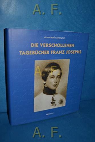 Imagen de archivo de Die verschollenen Tagebcher Franz Josephs a la venta por Hylaila - Online-Antiquariat