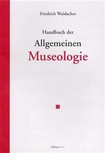 Handbuch der Allgemeinen Museologie. - Waidacher, Friedrich