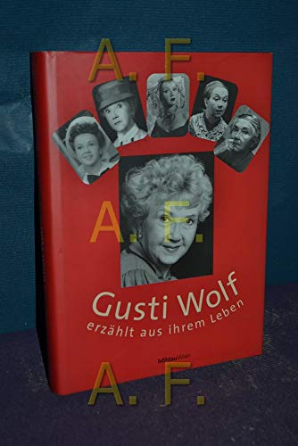 Beispielbild fr Gusti Wolf erzhlt aus ihrem Leben zum Verkauf von Goodbooks-Wien