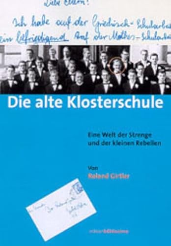 Imagen de archivo de Die alte Klosterschule. Eine Welt der Strenge und der kleinen Rebellen a la venta por medimops