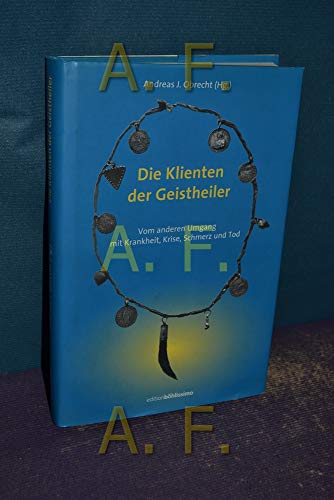 Beispielbild fr Geistheiler: Die Klienten der Geistheiler. Vom anderen Umgang mit Krankheit, Krise, Schmerz und Tod: Bd 2 zum Verkauf von medimops