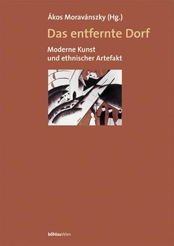 9783205992455: Das entfernte Dorf. Moderne Kunst und ethnischer Artefakt