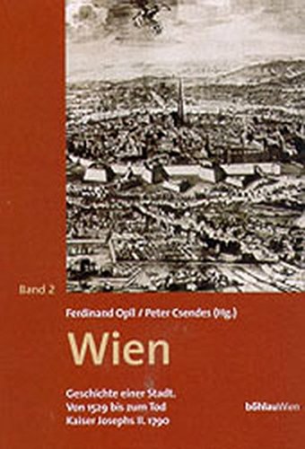 Wien - Geschichte Einer Stadt: Die Fruhneuzeitliche Residenz 16. Bis 18. Jahrhundert. Wien Wien Geschichte Einer Stadt - Csendes, Peter/ Opll, Ferdinand (Hg.)