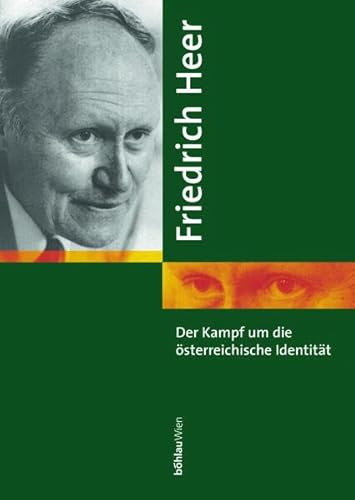 Der Kampf um die österreichische Identität - Heer Friedrich