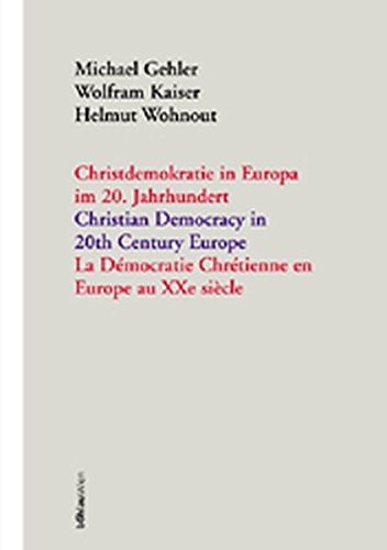 Christdemokratie in Europa im 20. Jahrhundert / Christian democracy in 20th century Europe / La d...