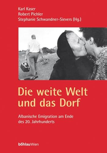 Stock image for Die weite Welt und das Dorf. Albanische Emigration am Ende des 20. Jahrhunderts. Zur Kunde Sdosteuropas. Albanologische Studien, Bd. 3 for sale by medimops