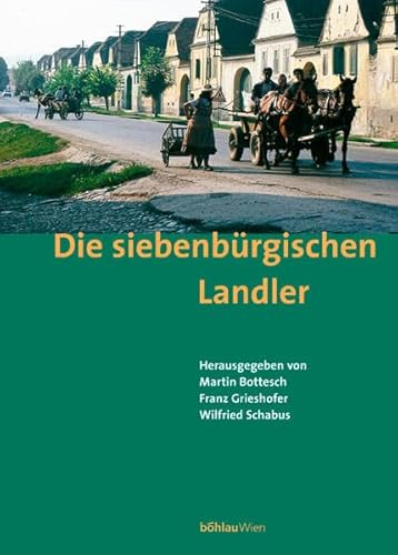 9783205994152: Die Siebenburgischen Landler: Eine Spurensicherung: Eine Spurensicherung; Band in Zwei Teilen. Herausgegeben Von: Franz Grieshofer Und Wilfried ... V. Monika Habersohn U. Lore Lotte Hassfurther