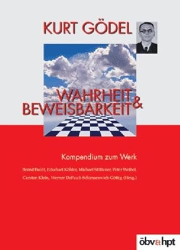 WAHRHEIT & BEWEISBARKEIT; DOKUMENTE UND HISTORISCHE ANALYSEN; KOMPENDIUM ZUM WERK; TWO VOLUMES - Godel, Kurt; Kohler, Eckehart; Buldt, Bernd; Varios