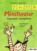 Stock image for Minitheater: Fingerspiele - Spielgedichte fr Kindergarten, Schule und zu Hause for sale by Buchmarie