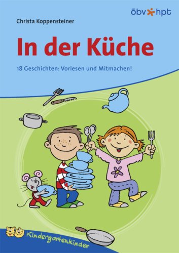 Stock image for In der Kche - 18 Geschichten: Vorlesen und Mitmachen! - bk1605 for sale by BuchZeichen-Versandhandel