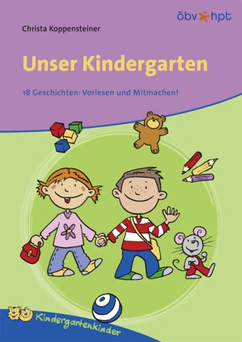 Beispielbild fr Unser Kindergarten. 18 Geschichten: Vorlesen und Mitmachen zum Verkauf von medimops