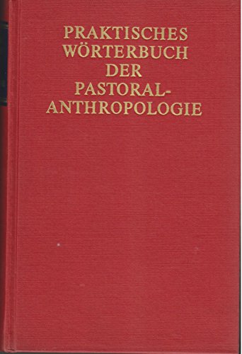 Beispielbild fr Praktisches Wrterbuch der Pastoral-Anthropologie : Sorge um d. Menschen. zum Verkauf von Oberle