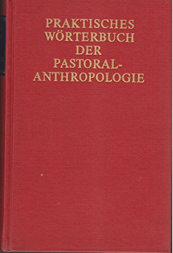 Stock image for Praktisches Wrterbuch der Pastoral-Anthropologie : Sorge um d. Menschen. for sale by Oberle