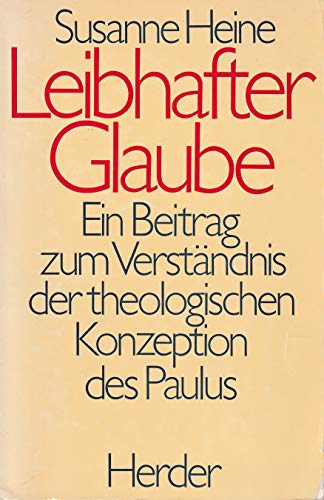 9783210245034: Leibhafter Glaube: Ein Beitrag zum Verständnis d. theolog. Konzeption des Paulus (German Edition)