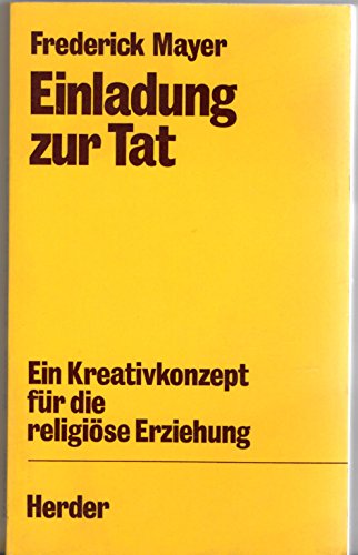 Beispielbild fr Einladung zur Tat. Ein Kreativkonzept zur religisen Erziehung zum Verkauf von medimops