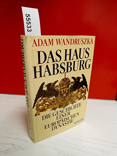 Stock image for Das Haus Habsburg. Die Geschichte einer europäischen Dynastie for sale by HPB-Red