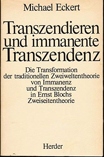 9783210246307: Transzendieren und immanente Transzendenz: Die Transformation der traditionellen Zweiweltentheorie von Transzendenz und Immanenz in Ernst Blochs Zweiseitentheorie (German Edition)