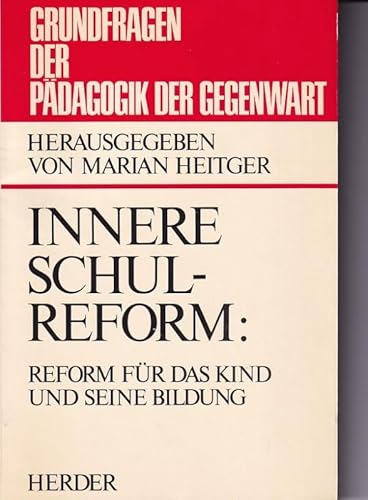 Stock image for Innere Schulreform. Reform fr das Kind und seine Bildung for sale by medimops