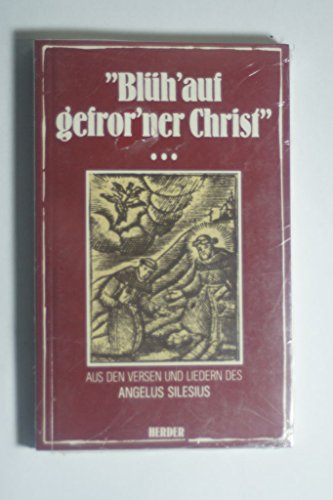 9783210247540: Blh' auf, gefror'ner Christ. Aus Versen und Liedern des Angelus Silesius ( 1624 - 1677)