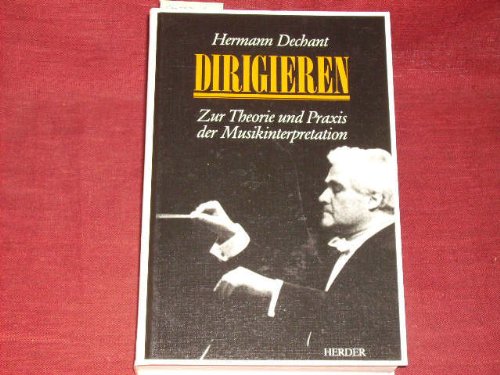 9783210248004: Dirigieren: Zur Theorie und Praxis der Musikinterpretation (German Edition)