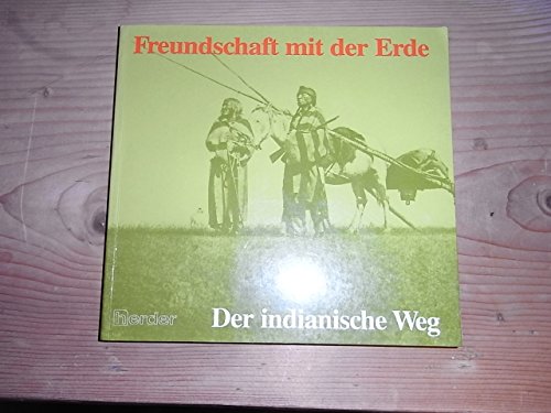 Stock image for Freundschaft mit der Erde. Der indianische Weg for sale by Versandantiquariat Felix Mcke