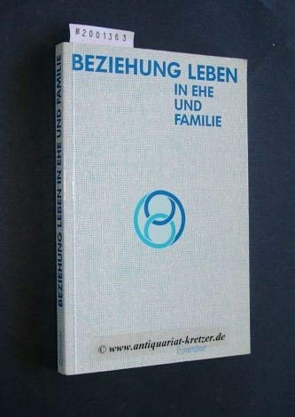 Beziehung leben in Ehe und Familie: Österreichische Pastoraltagung 28. bis 30. Dezember 1988
